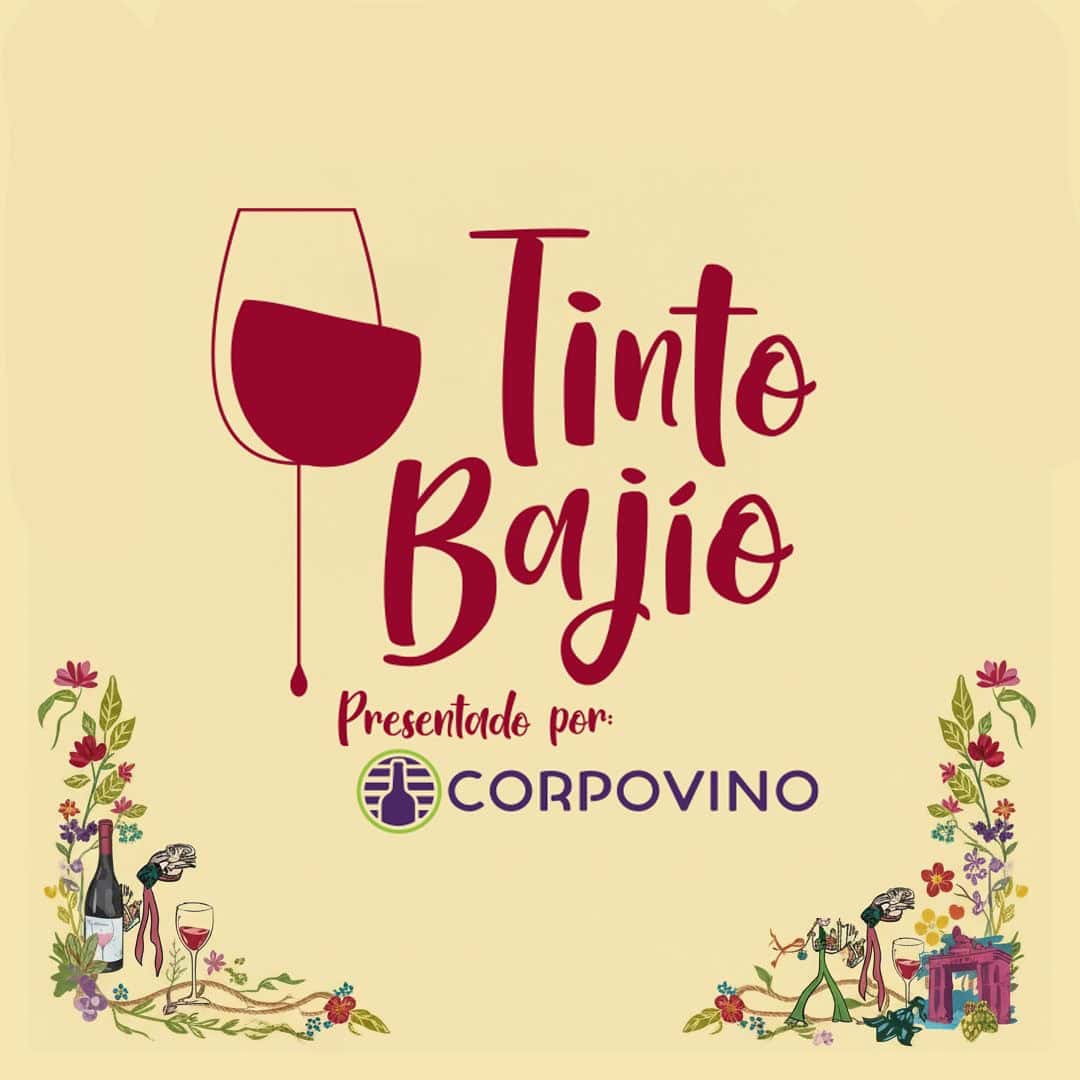 Festival de vino mexicano Tinto Bajío, 11ª edición, con degustaciones y actividades en León, Guanajuato.