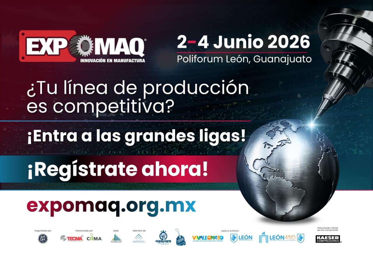 Innovación en manufactura en León, Guanajuato, para profesionales y empresas del sector industrial, en Expo MAQ 2026, del 2 a.