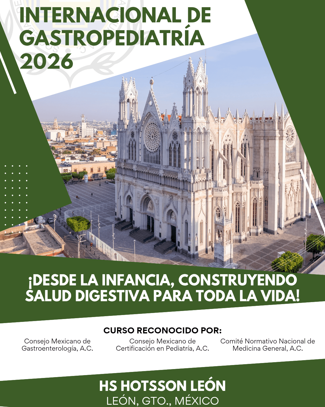 Catedral de León, monumento emblemático en Guanajuato, México, en promoción del Curso Internacional de Gastropediatría 2.