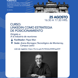 Curso de LinkedIn como estrategia de posicionamiento en León, Guanajuato, México, con experto Pepe Man en Arena Borregos.